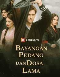 review-drama-china-bayangan-pedang-dan-dosa-lama